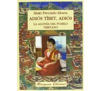 Adiós Tíbet, adiós. La agonía del pueblo tibetano (Sugerencias)