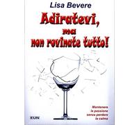 Adiratevi, ma non rovinate tutto! Mantenere la passione senza perdere la calma