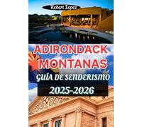 ADIRONDACK MONTANAS GUÍA DE SENDERISMO 2025-2026