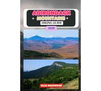 Adirondack Mountains Hiking Guide 2025: 57 (TrailWise: The 2025 Hiking Series)