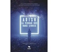 Adish. La Verdad Nos Hara Libres