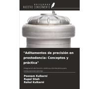 "Aditamentos de precisión en prostodoncia: Conceptos y práctica": Integración de función, estética y biomecánica para restauraciones óptimas