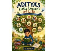 Aditya's Little Lessons of Life: Inspiring Stories About Kindness, Honesty, Friendship, and Good Values for Children Ages