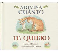 Adivina cuánto te quiero (cartonado) (INFANTIL JUVENIL)