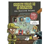 Adivina quién es el culpable. Sherlock Holmes (LAROUSSE - Infantil / Juvenil - Castellano - A partir de 8 años)