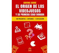 ADIVINA SOBRE EL ORIGEN DE LOS VIDEOJUEGOS Y SU PRIMERA EDAD DORADA: 100 PREGUNTAS - 3 OPCIONES - 1 EXPLICACIÓN: Libro con preguntas y respuestas ... y videoconsolas para disfrutar aprendiendo