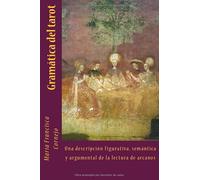Adivinadores de la Fortuna y Leedores de la Vida: El tarot y su gramática