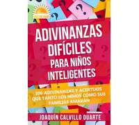 Adivinanzas Difíciles Para Niños Inteligentes: 300 Adivinanzas Y Acertijos Que Tanto Los Niños Como Sus Familias Amarán