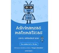Adivinanzas matemáticas con el superhéroe Robo: para edades de 8 a 10 años, similares a "Canguro Matemático"