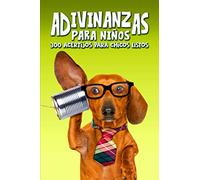 Adivinanzas para niños: 300 acertijos para chicos listos