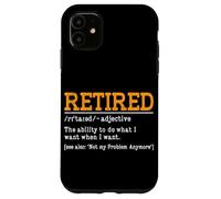 Adjetivo Retirado La Capacidad de Hacer lo Que Quiero Cuando Quiero Carcasa para iPhone 11