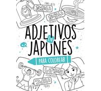Adjetivos en Japonés para Colorear: ¡Aprende +80 Palabras en Hiragana de Forma Fácil para Principiantes! (Vocabulario Japonés Ilustrado)