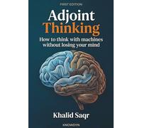 Adjoint Thinking: How to think with machines without losing your mind