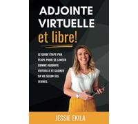 Adjointe virtuelle et Libre: Le Guide étape par étape pour se lancer avec succès