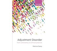 Adjustment Disorders: From Controversy to Clinical Practice