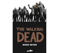 Adlard, Charlie - The Walking Dead Book 7: A Continuing Story of Survival Horror: 07