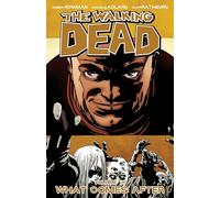 Adlard, Charlie - Walking Dead Volume 18: What Comes After (WALKING DEAD TP)