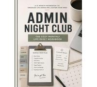Admin Night Club: The Cozy Monthly Life Reset Workbook