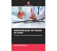 Administração da Saúde na Índia: Um estudo de caso do Hospital King George, Visakhapatnam