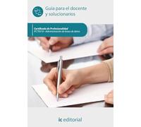 Administración de bases de datos. IFCT0310 - Guía para el docente y solucionarios