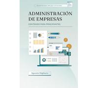 Administración de empresas para principiantes: 3era edición