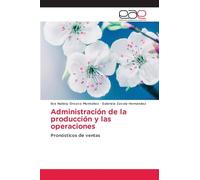 Administración de la producción y las operaciones: Pronósticos de ventas