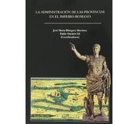 La Administracion De Las Provincias En El Imperio Romano