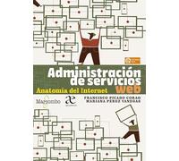 Administración de servicios web. Anatomía del Internet (Alfaomega)