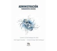 ADMINISTRACIÓN: Fundamentos básicos
