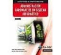 Administración Hardware De Un Sistema Informático (mf0484_3)