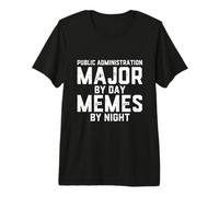Administración Pública Major by Day Memes Noche Política Pública Camiseta Premium