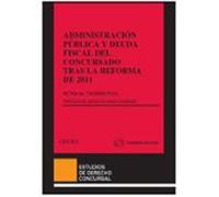 Administración Pública Y Deuda Fiscal Del Concursado Tras La Reforma De 2011