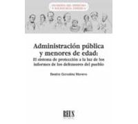 Administración Pública Y Menores De Edad: El Sistema De Protección A L
