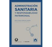 Administración sanitaria y responsabilidad patrimonial: 1 (Monografías)