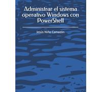 Administrar el sistema operativo Windows con PowerShell