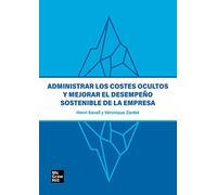 Administrar los costes ocultos y mejorar el desempeño sostenible de la empresa (SIN COLECCION)
