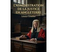 Administration de justice en angleterre: Une analyse du systeme judicia