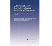 Administration of Federal employees health benefits program: Hearings, Ninety-third Congress, first session