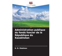 Administration publique du fonds foncier de la République du Kazakhstan