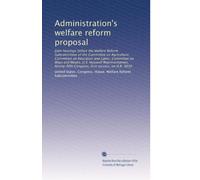 Administration's welfare reform proposal: Joint hearings before the Welfare Reform Subcommittee of the Committee on Agriculture, Committee on ... first session, on H.R. 9030: Volume 5