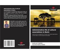 Administrative life of cultural associations in Benin: Administrative management of theater and oral arts associations in Porto-Novo: Current situation and outlook