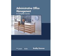 Administrative Office Management: A Complete Course