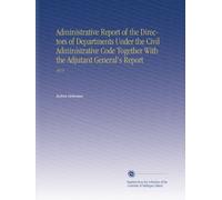 Administrative Report of the Directors of Departments Under the Civil Administrative Code Together With the Adjutant General's Report: 1919