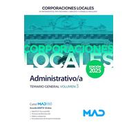 Administrativo/a de Ayuntamientos, Diputaciones y demás Corporaciones Locales. Temario General Volumen 3