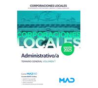 Administrativo/a de Ayuntamientos, Diputaciones y demás Corporaciones Locales. Temario General Volumen 1