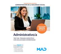 Administrativo/a de la Administración de la Seguridad Social (Promoción Interna). Test del Temario Específico con soluciones comentadas