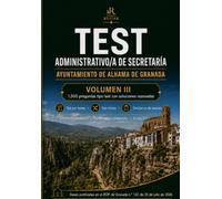 Administrativo/a de Secretaría. Ayuntamiento de Alhama de Granada. Volumen III: 1.500 test: Preguntas por tema, test mixtos y dos simulacros completos ... Primer ejercicio, subgrupo C1. Edición 2026