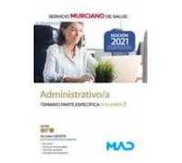 Administrativo/a Del Servicio Murciano De Salud. Temario Parte Específica Volumen 3