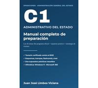 Administrativo del Estado C1: Manual completo de preparación: los 45 temas oficiales + supuesto práctico + estrategia de examen (Cuerpo General Administrativo de la Administración del Estado)