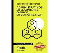 Administrativos (Ayuntamientos, Cabildos, Diputaciones, etc.). Temario Volumen 2